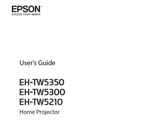 Epson User Guide for EH-TW5350, EH-TW5300, EH-TW5210 Home Projector