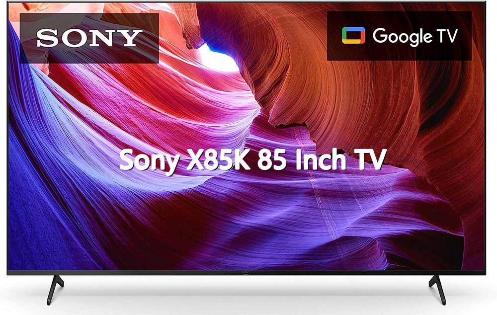 Sony X85K 85 Inch 4K Ultra HD TV