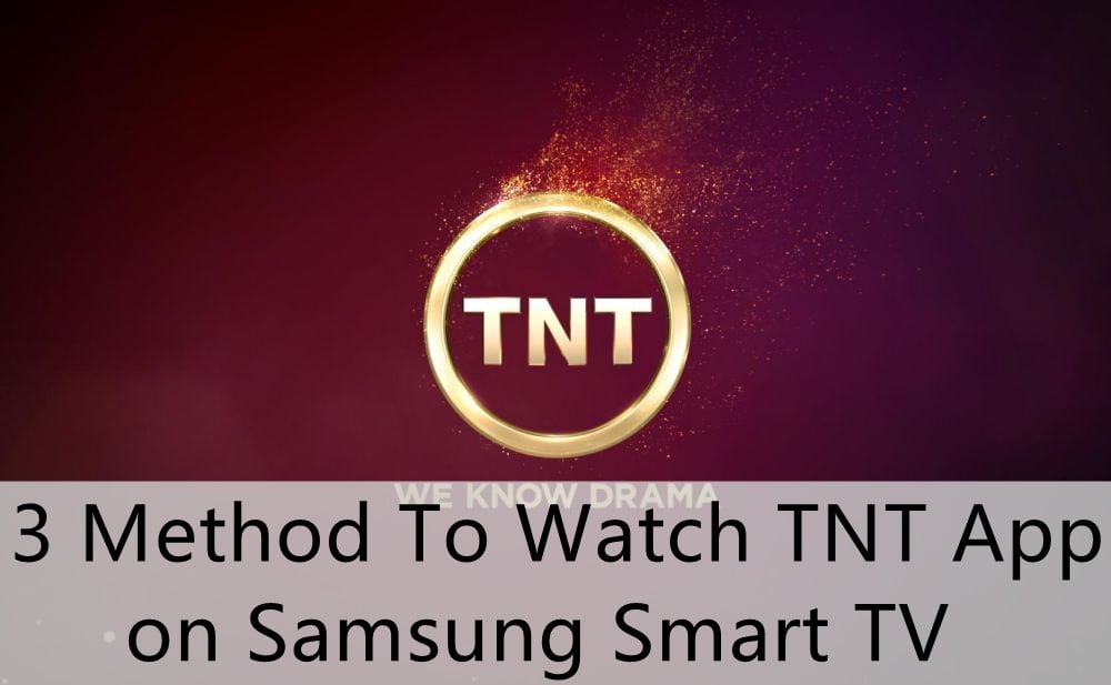 How to watch TNT app on Samsung Smart TV? 