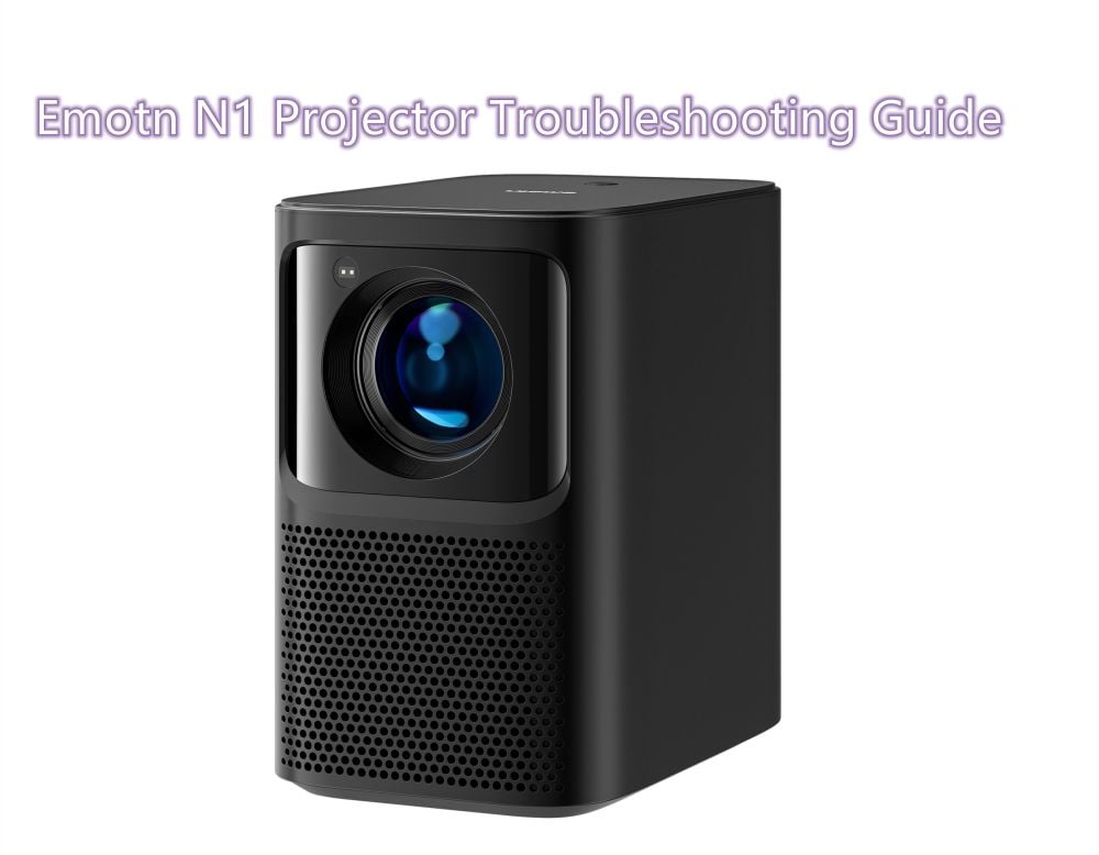 Emotn N1 Projector Troubleshooting Guide.jpg