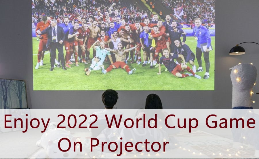 Enjoy 2022 World Cup Game on Projector.jpg