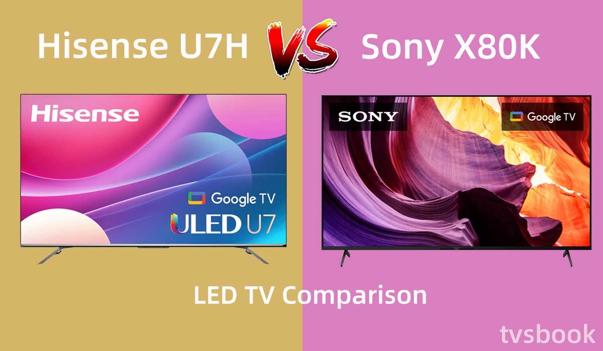 Hisense U7H vs Sony X80K.jpg