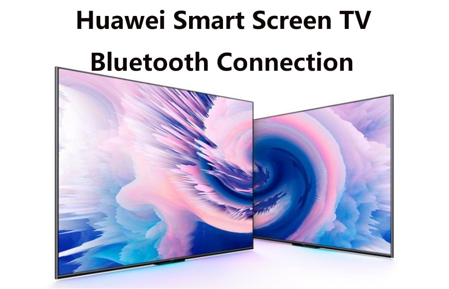 How to connect Huawei Smart Screen TV to Bluetooth.jpg