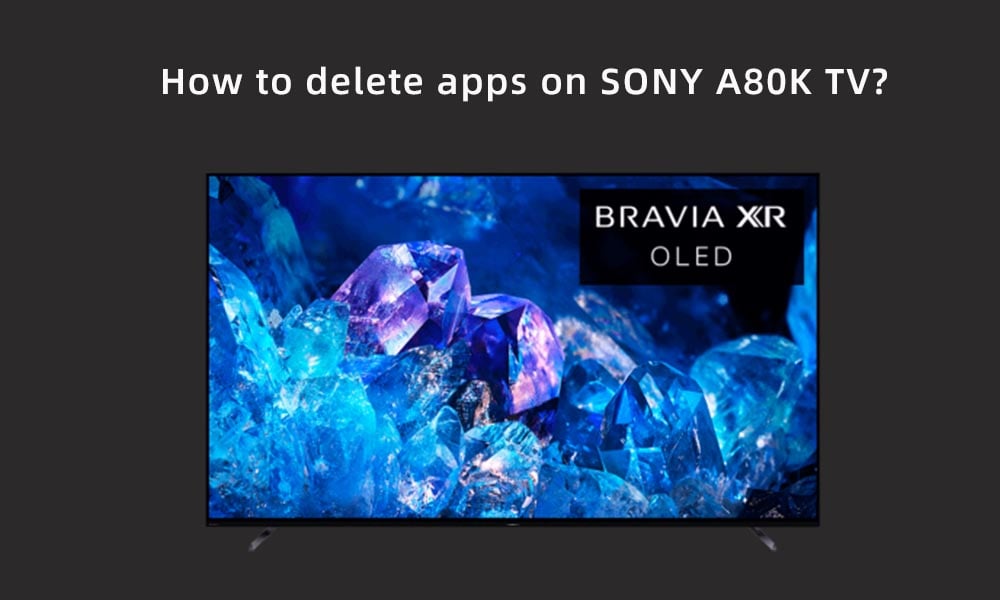 How to delete apps on SONY A80K TV.jpg