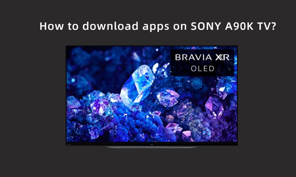 How to download apps on SONY A90K TV.jpg