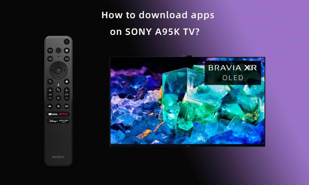 How to download apps on SONY A95K TV.jpg