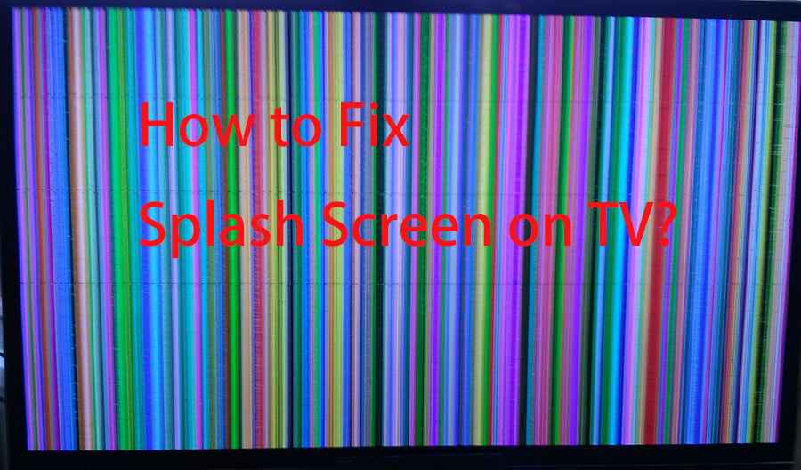 How to fix splash screen on TV.jpg