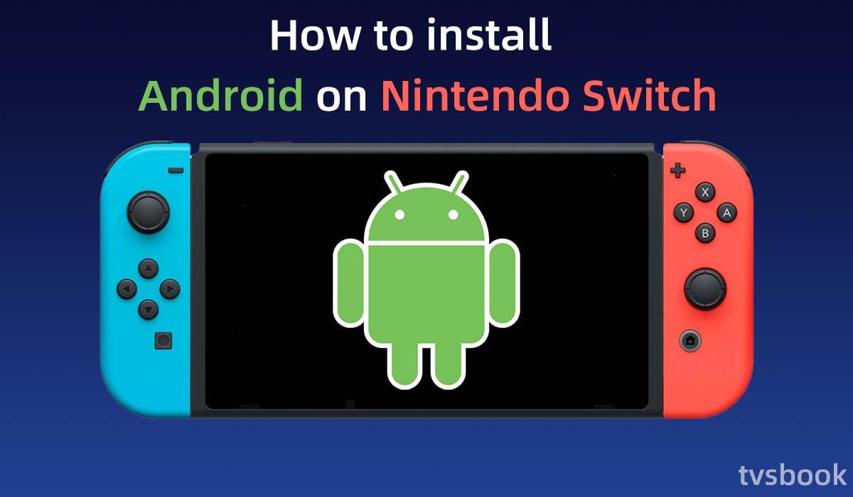 How to install Android on Nintendo Switch.jpg