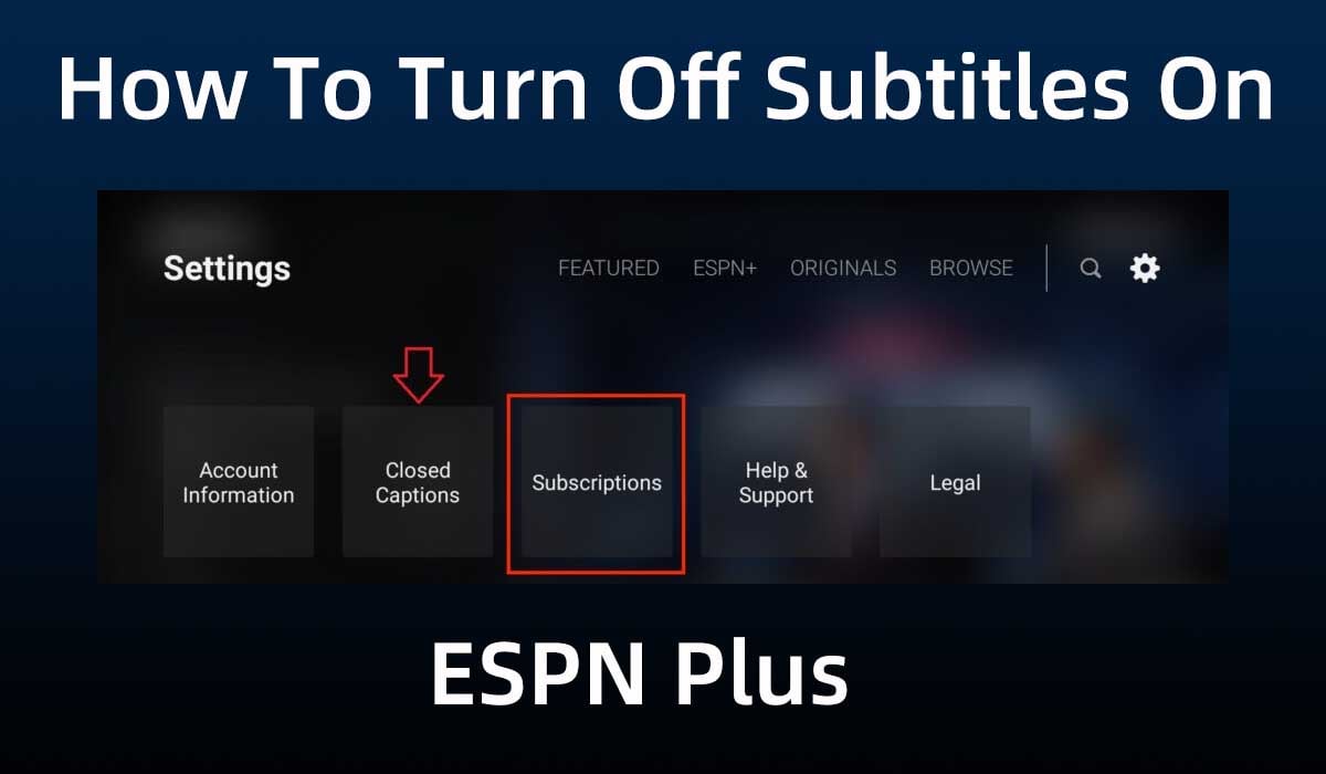 how to turn off subtitles on espn plus.jpg