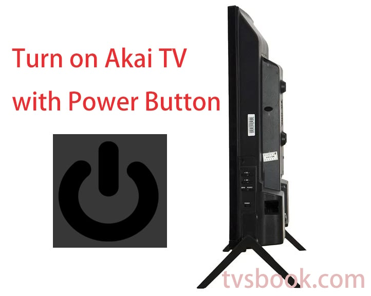 How to turn on Akai TV without Remote.jpg