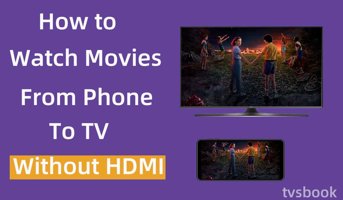 how to watch movies from phone to tv without hdmi.jpg