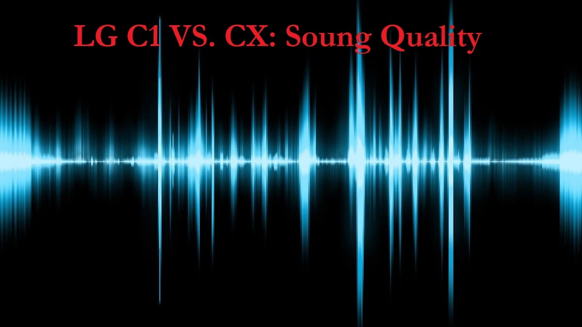 Lg C1 vs CX sound quality.jpg