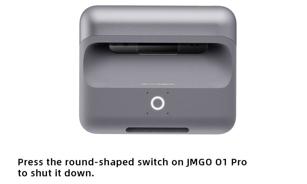 Press the round-shaped switch on JMGO O1 Pro to shut it down.jpg