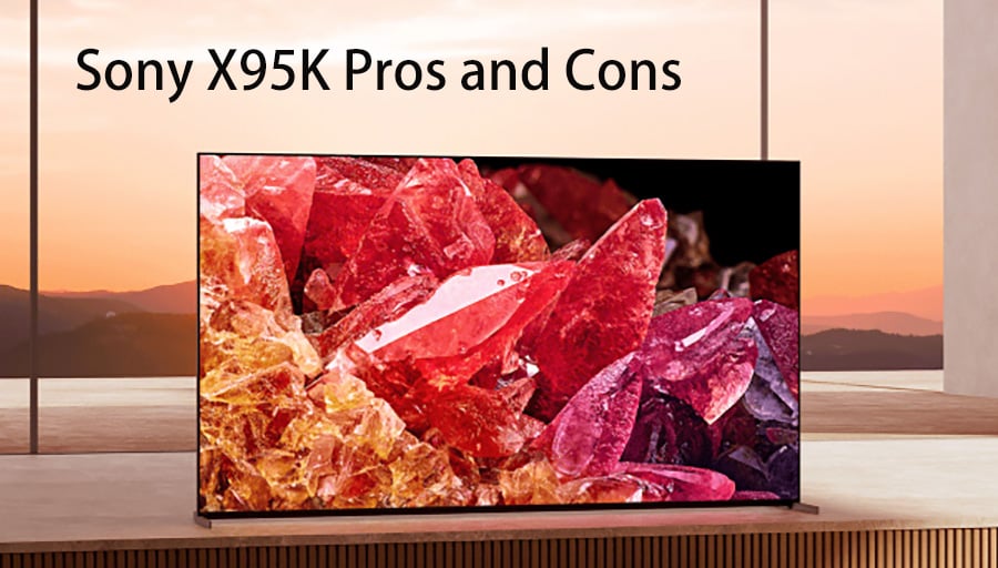 Sony X95K pros and cons.jpg