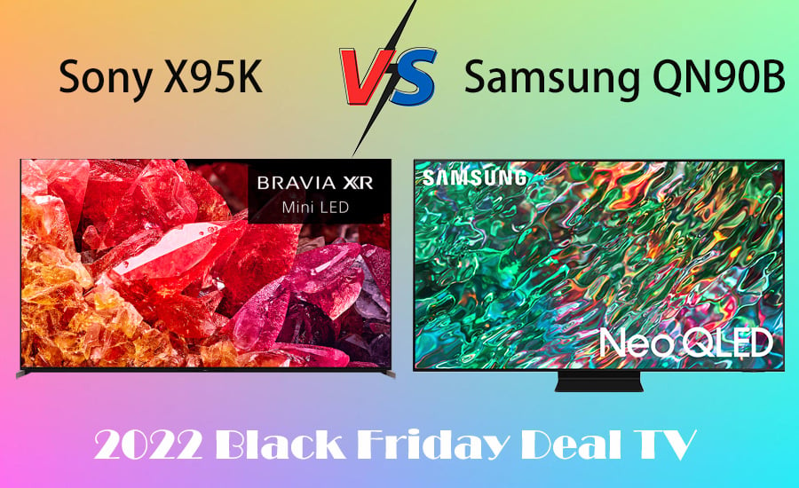 Sony X95K vs Samsung QN90B, 2022 Black Friday Deal MiniLED TV.jpg