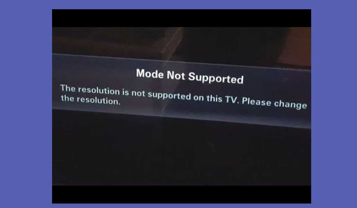 tv say mode not supported.jpg